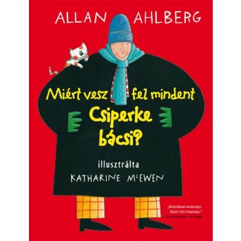 MIÉRT VESZ FEL MINDENT CSIPERKE BÁCSI? (2015)
