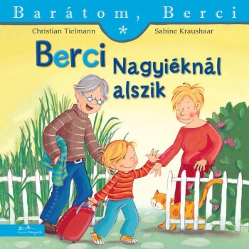 BERCI NAGYIÉKNÁL ALSZIK - BARÁTOM, BERCI (2015)
