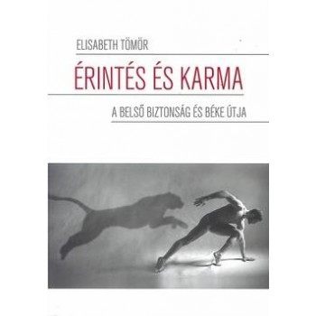ÉRINTÉS ÉS KARMA - A BELSŐ BIZTONSÁG ÉS BÉKE ÚTJA (2015)