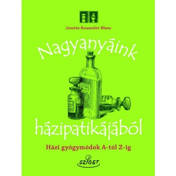 NAGYANYÁINK HÁZIPATIKÁJÁBÓL (2015)