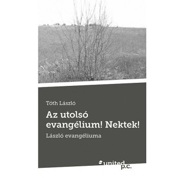 AZ UTOLSÓ EVANGÉLIUM! NEKTEK! - LÁSZLÓ EVANGÉLIUMA (2014)