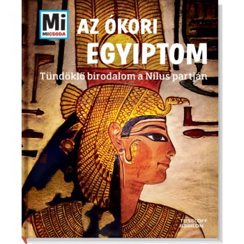 AZ ÓKORI EGYIPTOM - TÜNDÖKLŐ BIRODALOM A NÍLUS PARTJÁN (2015)