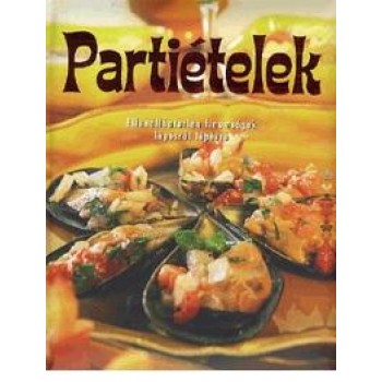 PARTIÉTELEK - ELLENÁLLHATATLAN FINOMSÁGOK LÉPÉSRŐL LÉPÉSRE (2015)