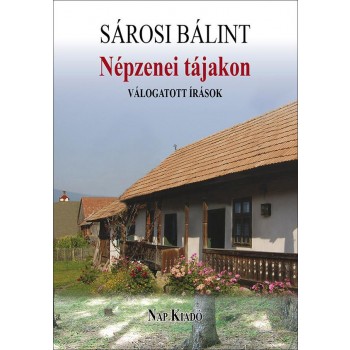 NÉPZENEI TÁJAKON - VÁLOGATOTT ÍRÁSOK (2015)