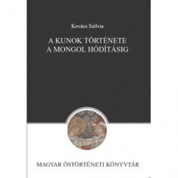A KUNOK TÖRTÉNETE A MONGOL HÓDÍTÁSIG (2014)