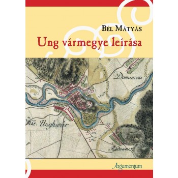 UNG VÁRMEGYE LEÍRÁSA (2015)