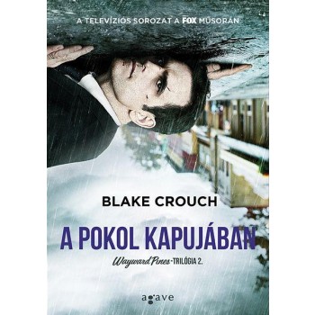 A POKOL KAPUJÁBAN - WAYWARD PINES-TRILÓGIA 2. (2015)
