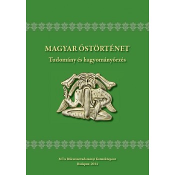 MAGYAR ŐSTÖRTÉNET - TUDOMÁNY ÉS HAGYOMÁNYŐRZÉS (2014)