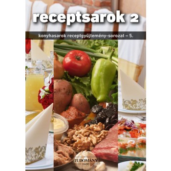 RECEPTSAROK 2. - KONYHASAROK RECEPTGYŰJTEMÉNY SOROZAT 5. (2015)