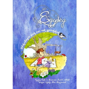 EGYSÉG - LÉLEKMELENGETŐ VERSEK NEM CSAK GYERMEKEKNEK (2014)