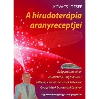 A HIRUDOTERÁPIA ARANYRECEPTJEI (2015)