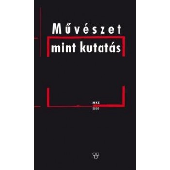 MŰVÉSZET MINT KUTATÁS (2007)