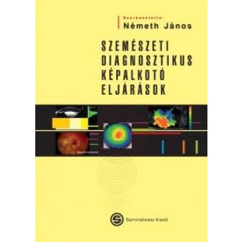 SZEMÉSZETI DIAGNOSZTIKUS KÉPALKOTÓ ELJÁRÁSOK (2011)