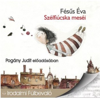SZÉLFIÚCSKA MESÉI - HANGOSKÖNYV (2015)