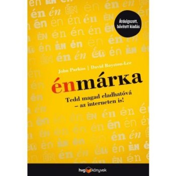 ÉNMÁRKA - TEDD MAGAD ELADHATÓVÁ-AZ INTERNETEN IS! (ÁTDOLG. BŐV. KIAD.) (2015)
