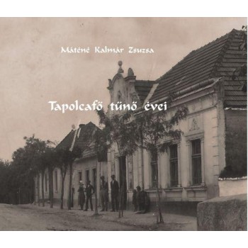 TAPOLCAFŐ TŰNŐ ÉVEI (2014)