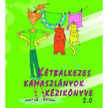 KÉTBALKEZES KAMASZLÁNYOK KÉZIKÖNYVE 2.0 (2013)