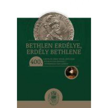 BETHLEN ERDÉLYE, ERDÉLY BETHLENE (2014)