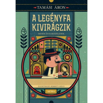 A LEGÉNYFA KIVIRÁGZIK - MESÉK ÉS ELBESZÉLÉSEK (2015)