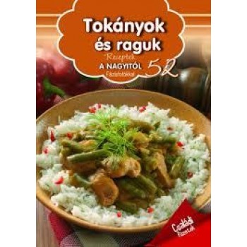 TOKÁNYOK ÉS RAGUK - RECEPTEK A NAGYITÓL 52. (2015)
