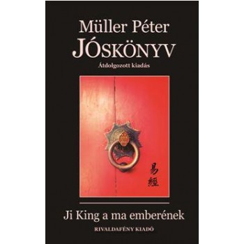 JÓSKÖNYV - JI KING A MA EMBERÉNEK (2015)