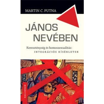 JÁNOS NEVÉBEN - KERESZTÉNYSÉG ÉS HOMOSZEXUALITÁS: INTEGRÁCIÓS KÍSÉRLETEK (2015)