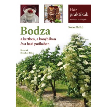 BODZA A KERTBEN, A KONYHÁBAN ÉS A HÁZI PATIKÁBAN (2015)