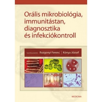 ORÁLIS MIKROBIOLÓGIA, IMMUNITÁSTAN, DIAGNOSZTIKA ÉS INFEKCIÓKONTROLL (2007)