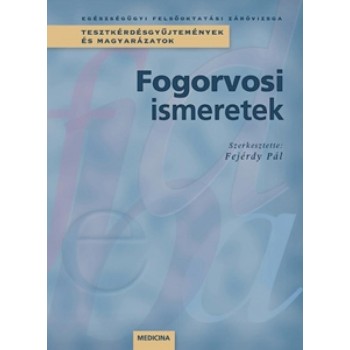 FOGORVOSI ISMERETEK (2004)