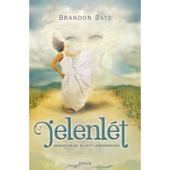 JELENLÉT - SZABADÍTSD FEL REJTETT LEHETŐSÉGEIDET (2015)