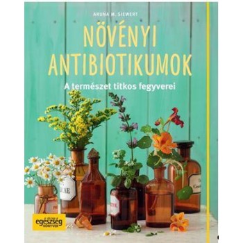 NÖVÉNYI ANTIBIOTIKUMOK - A TERMÉSZET TITKOS FEGYVEREI (2015)