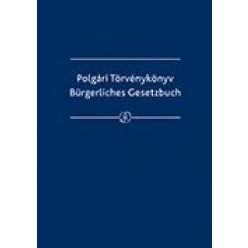 POLGÁRI TÖRVÉNYKÖNYV - BÜRGERLICHES GESETZBUCH