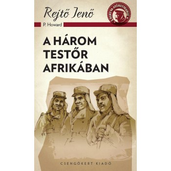 A HÁROM TESTŐR AFRIKÁBAN - A PONYVA GYÖNGYSZEMEI
