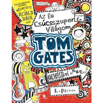 AZ ÉN CSÚCSSZUPER VILÁGOM - TOM GATES (2015)