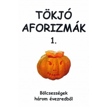 TÖKJÓ AFORIZMÁK 1. (2015)