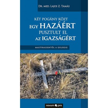 KÉT POGÁNY KÖZT EGY HAZÁÉRT PUSZTULT EL AZ IGAZSÁGÉRT (2014)