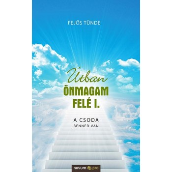 ÚTBAN ÖNMAGAM FELÉ I. (2015)