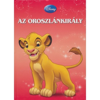 AZ OROSZLÁNKIRÁLY (DISNEY-FILMEK GYŰJTEMÉNYE) (2015)