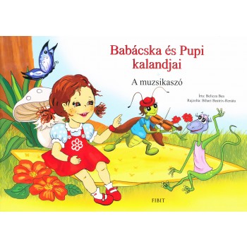 BABÁCSKA ÉS PUPI KALANDJAI - A MUZSIKASZÓ (2015)
