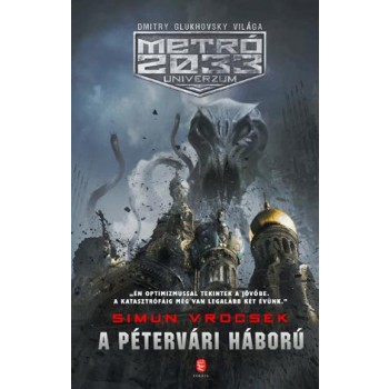 A PÉTERVÁRI HÁBORÚ - METRÓ 2033 UNIVERZUM (2015)
