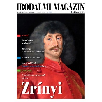 IRODALMI MAGAZIN - II. ÉVF. 2014/4 (ZRÍNYI) (2014)