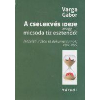 A CSELEKVÉS IDEJE AVAGY MICSODA TÍZ ESZTENDŐ (2014)