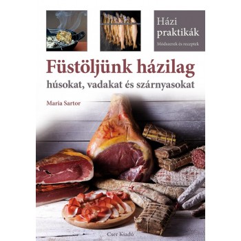 FÜSTÖLJÜNK HÁZILAG HÚSOKAT, VADAKAT ÉS SZÁRNYASOKAT (2015)