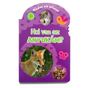 HOL VAN AZ ANYUKÁM? - VADON ÉLŐ ÁLLATOK (2015)