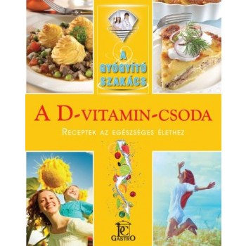 A D-VITAMIN-CSODA - A GYÓGYÍTÓ SZAKÁCS (2015)