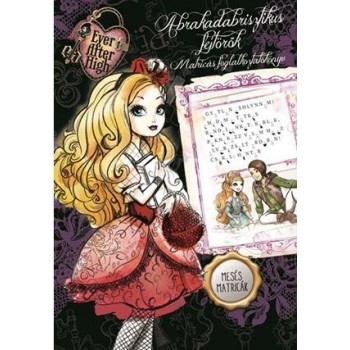 ABRAKADABRISZTIKUS FEJTÖRŐK - MATRICÁS FOGL. - EVER AFTER HIGH (2015)