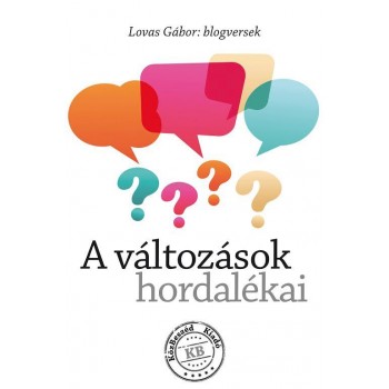 A VÁLTOZÁSOK HORDALÉKAI (2015)