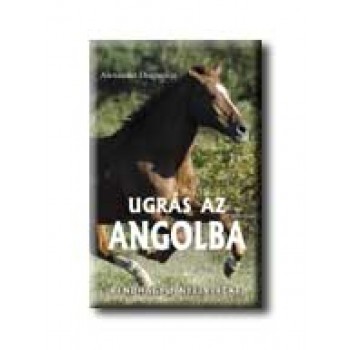 UGRÁS AZ ANGOLBA - RENDHAGYÓ NYELVLECKE (2005)