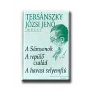 A SÁMSONOK - A REPÜLŐ CSALÁD - A HAVASI SELYEMFIÚ
