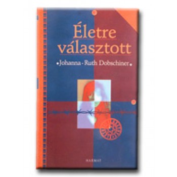 ÉLETRE VÁLASZTOTT